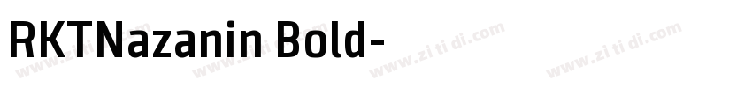 RKTNazanin Bold字体转换